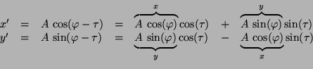 \begin{displaymath}\begin{array}{lllllll} x' &=& A\,\cos(\varphi - \tau) &=& \ov...
...derset{x}{\underbrace{A\,\cos(\varphi)}} \sin(\tau) \end{array}\end{displaymath}